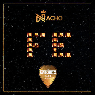 Nacho y Los Fantásticos Band presentan «FE»