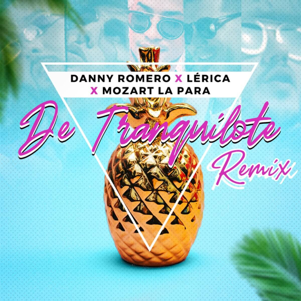 De Tranquilote (Remix) de Danny Romero, Lerica, Mozart la Para (Canción, 2019)