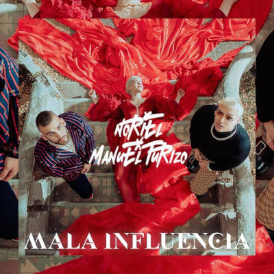 Imagen, foto o portada de Mala Influencia de Noriel y Manuel Turizo (Letra, Música)