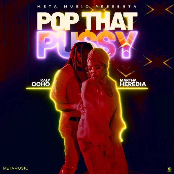 Imagen, foto o portada de Pop That Pussy de Martha Heredia, Kaly Ocho (Letra, Música)
