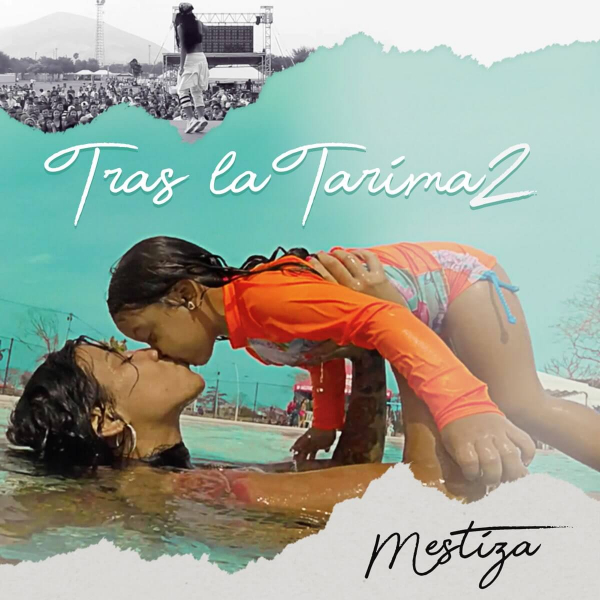 Imagen, foto o portada de Tras la Tarima 2 de Mestiza (Canción, 2018)