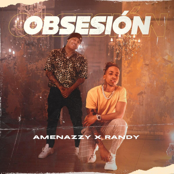 Imagen, foto o portada de Obsesión de Amenazzy, Randy (Letra, Música)