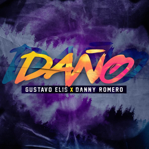 Letra y música de «Daño» (Gustavo Elis, Danny Romero)