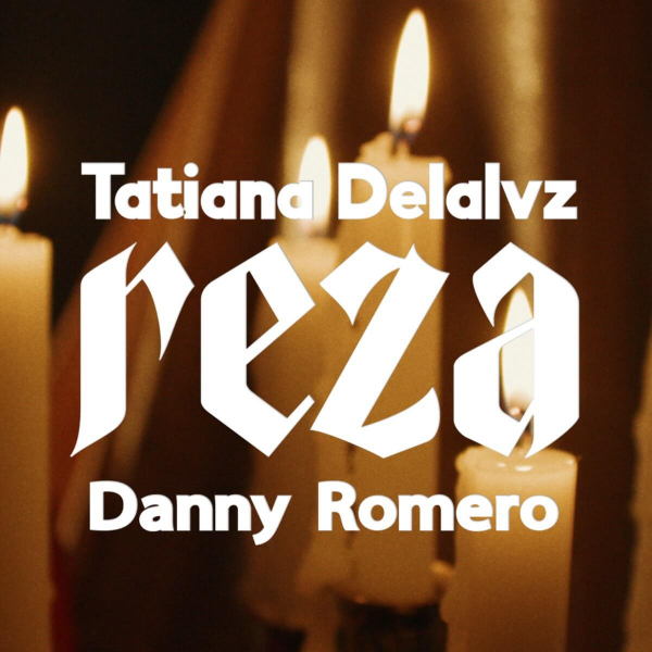 Reza de Tatiana Delalvz, Danny Romero (Letra, Música)