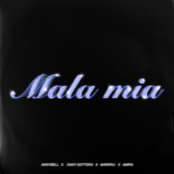 Imagen, foto o portada de Mala Mia (feat. Amira) de AnnyBell, Dany Gottera, Maripau (Letra, Música)