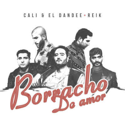 Imagen, foto o portada de Borracho De Amor de Cali Y El Dandee, Reik (Canción, 2019)