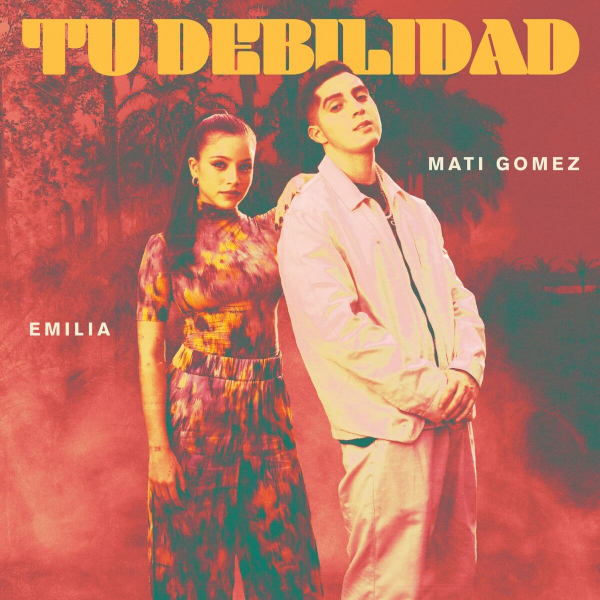 Imagen, foto o portada de Tu Debilidad (feat. Emilia) de Mati Gómez, Emilia (Canción, 2021)