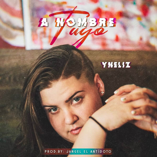 Imagen, foto o portada de A Nombre Tuyo de Yneliz (Canción, 2019)