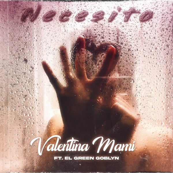 Necesito (feat. El Green Goblyn) de Valentina Mami (Letra, Música)