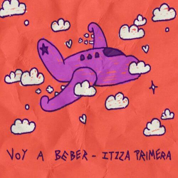 Voy a Beber de Itzza Primera (Canción, 2021)