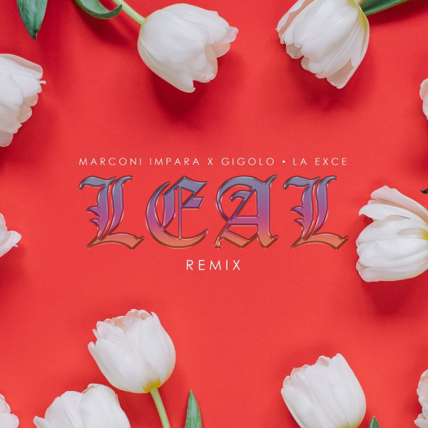 Imagen, foto o portada de Leal (Remix) de Marconi Impara, Gigolo Y La Exce (Letra, Música)