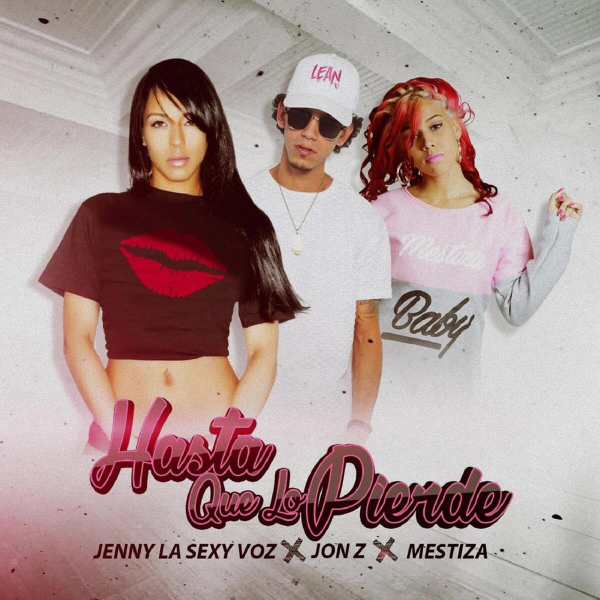 Imagen, foto o portada de Hasta Que Lo Pierde de Mestiza, Jon Z, Jenny La Sexy Voz (Canción, 2016)