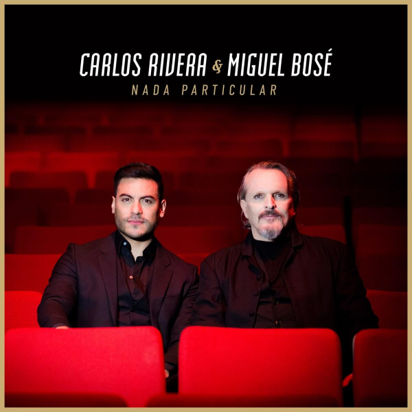 Nada Particular de Carlos Rivera, Miguel Bosé (Letra, Música)