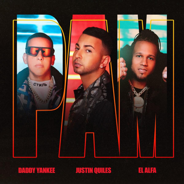 PAM de Justin Quiles, Daddy Yankee, El Alfa (Letra, Música)