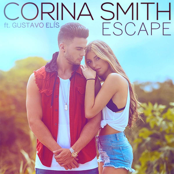 Letra y música de «Escape» (Corina Smith ft. Gustavo Elís)