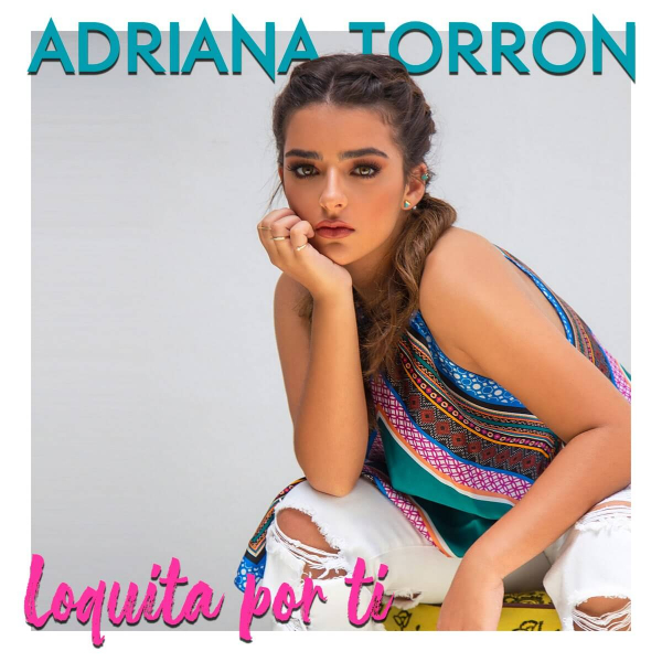Imagen, foto o portada de Loquita por Ti de Adriana Torron (Letra, Música)