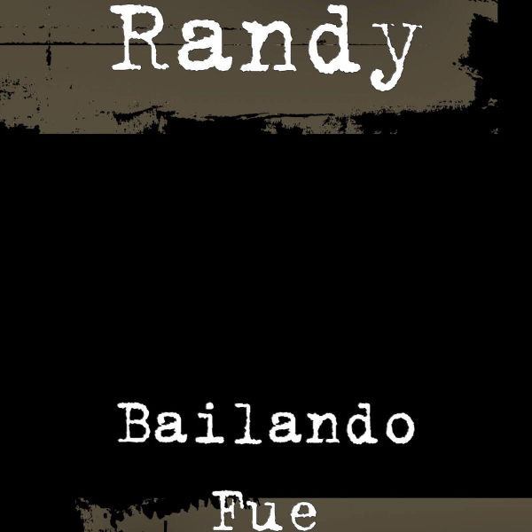 Imagen, foto o portada de Bailando Fue (feat. Jo-Well & Dy) de Randy (Letra, Música)