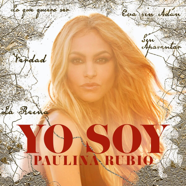 Imagen, foto o portada de Yo Soy de Paulina Rubio (Letra, Música)