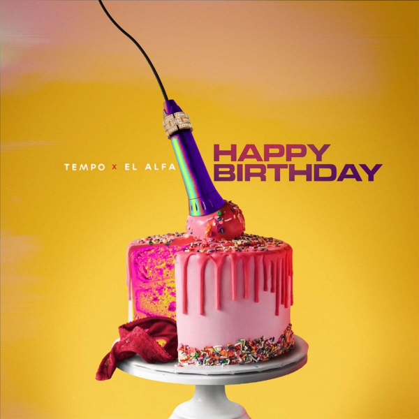 Imagen, foto o portada de Happy Birthday de Tempo, El Alfa (Letra, Música)