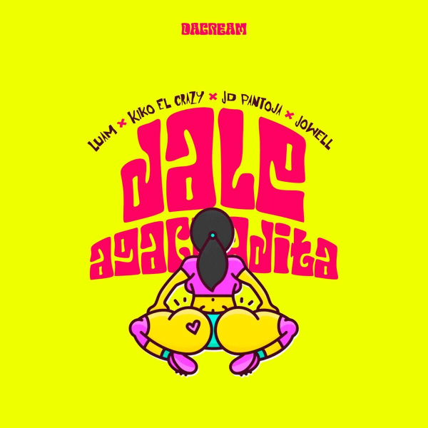 Dale Agachadita (feat. Jowell) de Jd Pantoja, Luam, Kiko El Crazy (Canción, 2021)