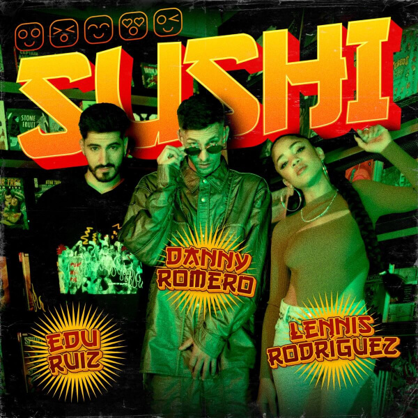 Imagen, foto o portada de Sushi de Danny Romero, Lennis Rodriguez, Edu Ruiz (Letra, Música)
