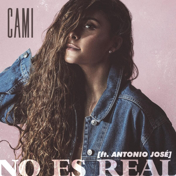 Imagen, foto o portada de No Es Real (feat. Antonio José) de Cami (Letra, Música)