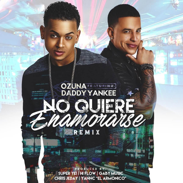 No Quiere Enamorarse (Remix) de Ozuna, Daddy Yankee (Canción, 2016)