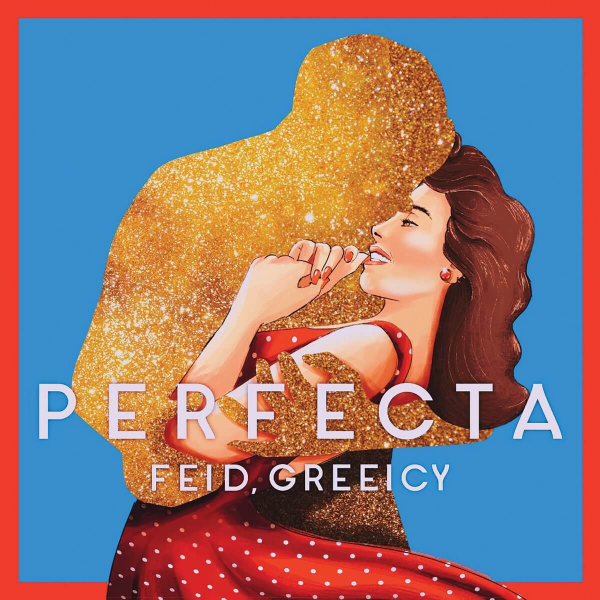 Perfecta de Feid, Greeicy (Canción, 2018)