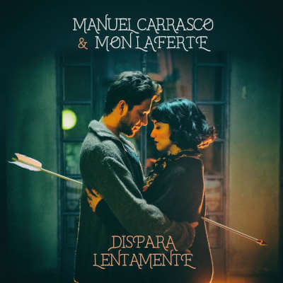 Imagen, foto o portada de Dispara Lentamente de Manuel Carrasco, Mon Laferte (Letra, Video)