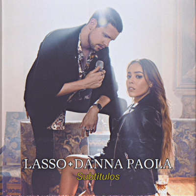 Imagen, foto o portada de Subtítulos de Lasso y Danna Paola