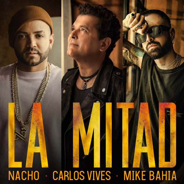 Imagen, foto o portada de La Mitad de Nacho, Carlos Vives, Mike Bahía (Letra, Música)