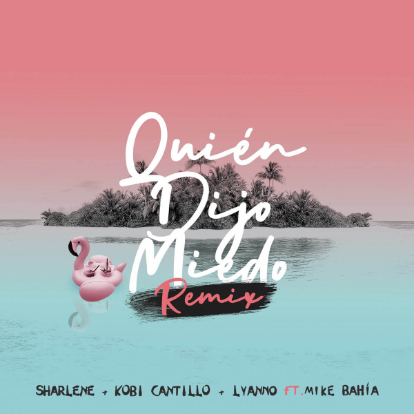 Quién Dijo Miedo Remix de Sharlene, Lyanno, Kobi Cantillo, Mike Bahía (Canción, 2020)