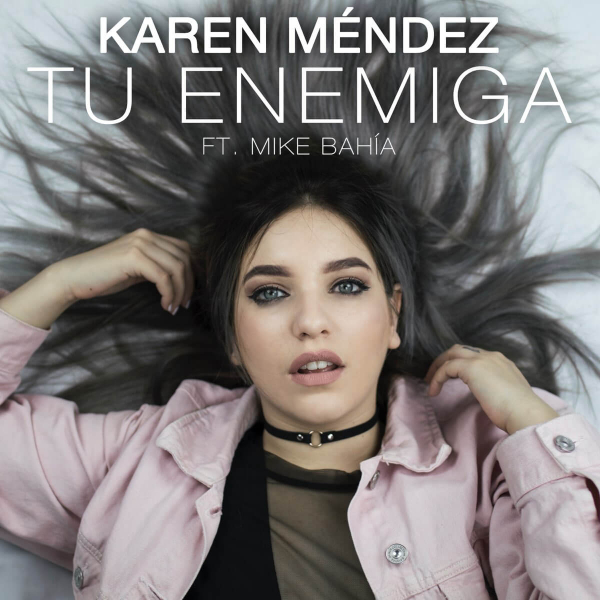 «Tu Enemiga» (Karen Méndez ft. Mike Bahía)