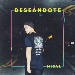 Imagen, foto o portada de Deseándote de Nibal (Canción, 2018)