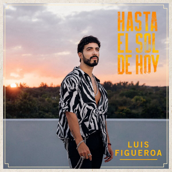 Hasta el Sol de Hoy de Luis Figueroa (Letra, Música)