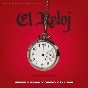 Imagen, foto o portada de El Reloj de Seppe & Gama, Dekko, DJ Dari (Letra, Música)