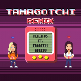 Tamagotchi (feat. Francely Abreuu) (Remix) de Kenia OS, Francely Abreuu (Canción, 2021)