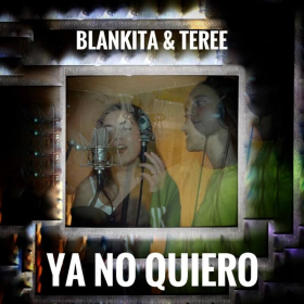 Imagen, foto o portada de Ya No Quiero de Teree, Blankita (Letra, Música)