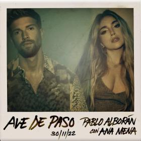 Imagen, foto o portada de Ave de paso (con Ana Mena) de Pablo Alborán, Ana Mena (Canción, 2022)