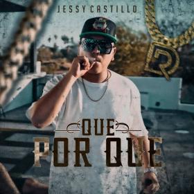 Imagen, foto o portada de Que Por Qué de Jessy Castillo (Letra, Música)