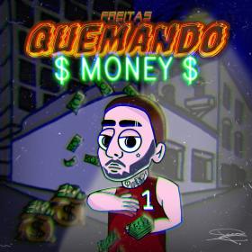 Imagen, foto o portada de Quemando Money de Freitas (Letra, Música)