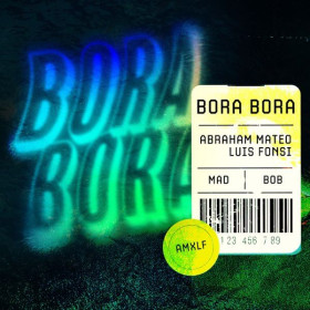Imagen, foto o portada de Bora Bora de Abraham Mateo, Luis Fonsi (Canción, 2023)