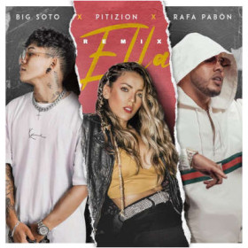 Ella Remix de Pitizion, Big Soto, Rafa Pabón