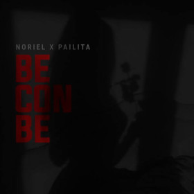 Imagen, foto o portada de Be Con Be de Noriel, Pailita (Canción, 2023)