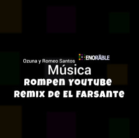 Ozuna y Romeo Santos rompen YouTube con el Remix de «El Farsante»