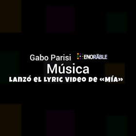 Gabo Parisi lanzó el Lyric Video de «Mía»