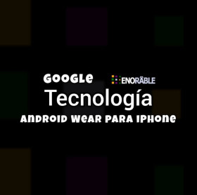 Google anuncia Android Wear para iPhone