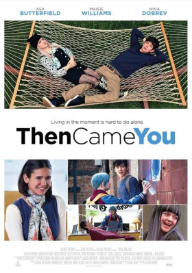 Then Came You (Película, 2018, Asa Butterfield, Nina Dobrev, Tyler Hoechlin, Maisie Williams)
