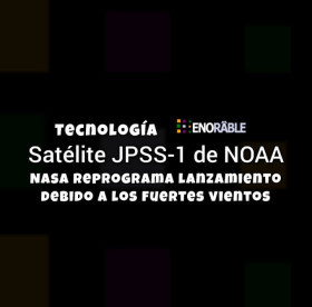 Nasa reprograma lanzamiento del satélite JPSS-1 de NOAA debido a los fuertes vientos