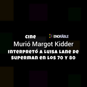 Murió Margot Kidder quien interpretó a Luisa Lane de Superman en los 70 y 80